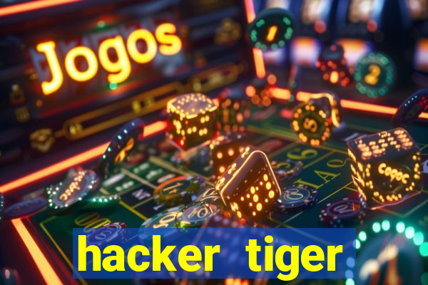 hacker tiger fortune download